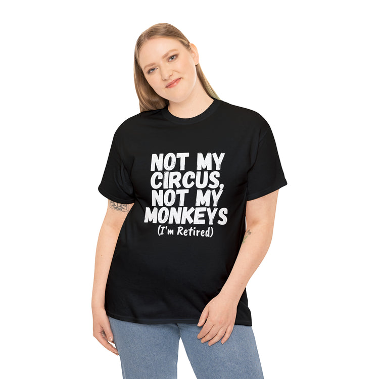 Shirt Funny Not My Circus Not My Monkeys Retired Gymnast Athletic Sports Gymnastics T-Shirt Unisex Heavy Cotton Tee