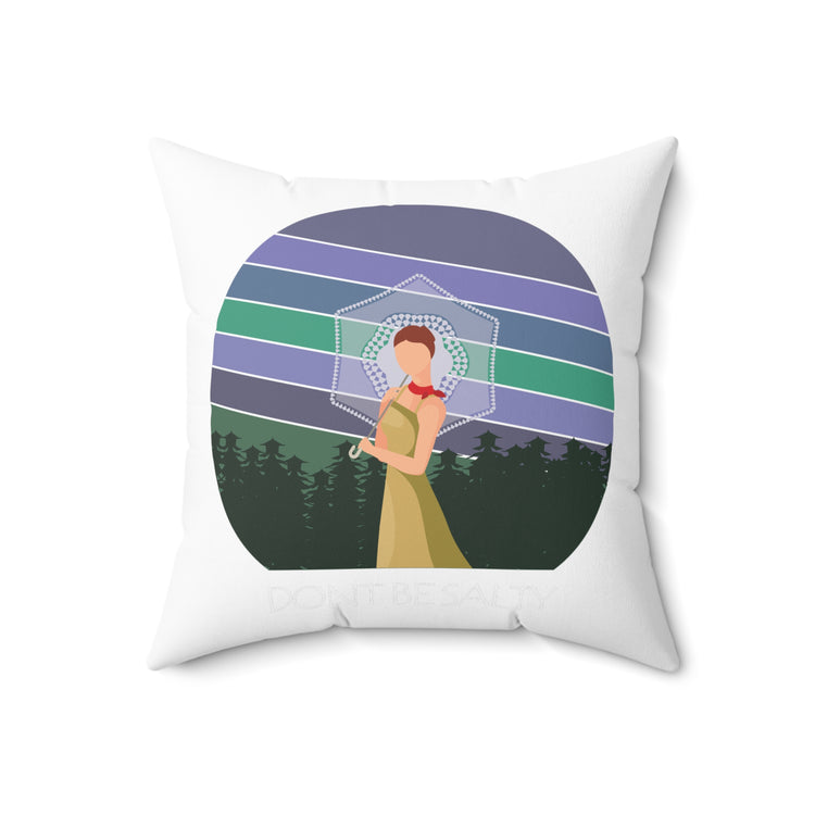 Don't Be A Salty Sarcastic Sarcasm Gift For Him Spun Polyester Square Pillow