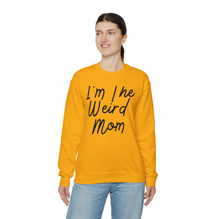 Novelty I'm Weird Mom Personality Mothers Funny Sayings Unisex Crewneck Sweatshirt