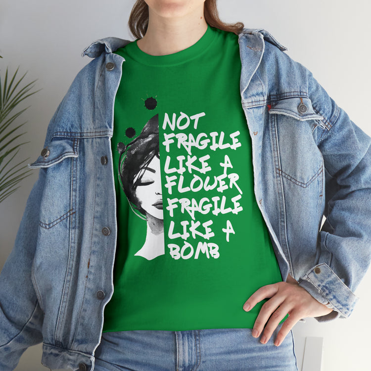 Shirt Funny Not Delicate Like A Flower Feminism Humorous Activism Challenging Fearless T-Shirt Unisex Heavy Cotton Tee