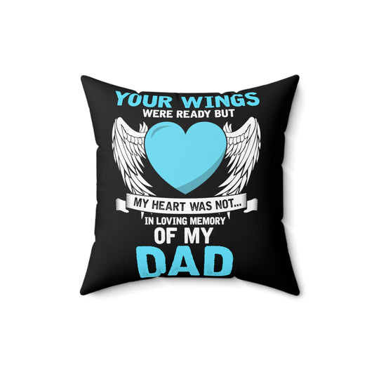 Inspirational Losing Fathers Bereavement Line Motivational Encouraging Memorial Loss Spun Polyester Square Pillow