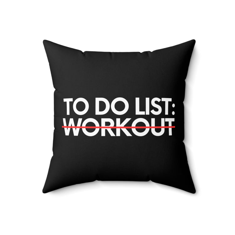 Funny Saying To Do List Workout Gym Exercises Women Men Novelty Sarcastic Wife To Do List Workout Dad Gag Spun Polyester Square Pillow