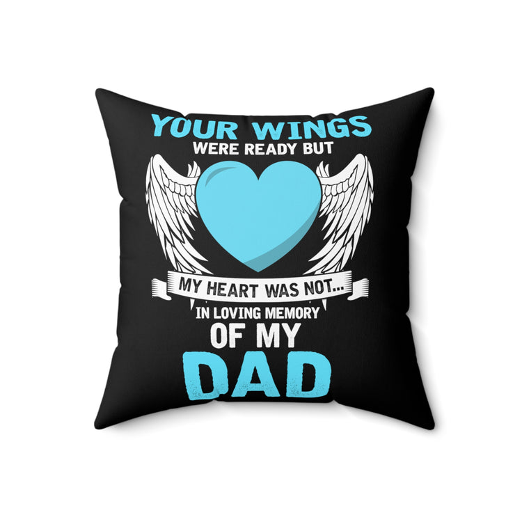 Inspirational Losing Fathers Bereavement Line Motivational Encouraging Memorial Loss Spun Polyester Square Pillow