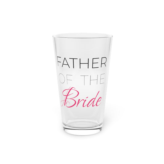 Father Of The Bride Bachelorette Party | Father In Law Shirt | Wedding T-shirt | Wedding Gift For Dad | Gift For Him Pint Glass, 16oz