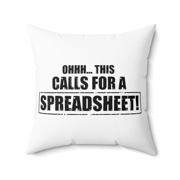 Humorous This Call For Spreadsheet Interpreter Examiner Statistician Spun Polyester Square Pillow