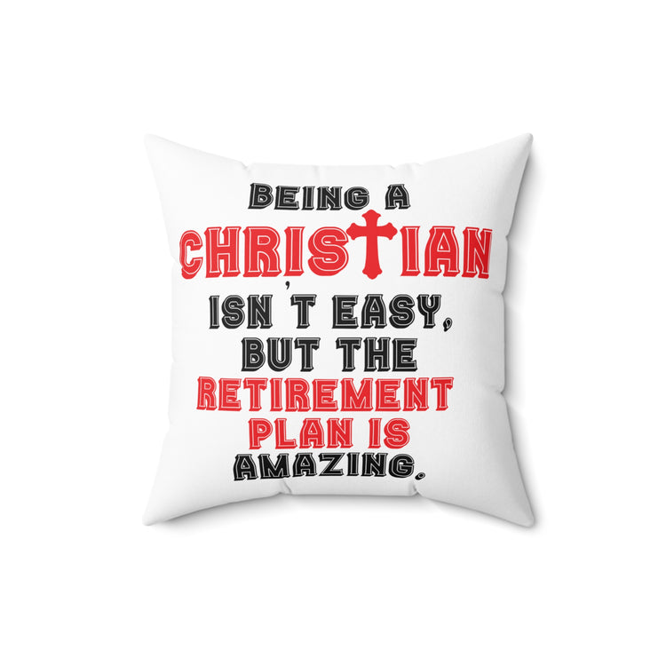 Novelty Christianity Isn't Easy But Retirement Plan Christianism Spun Polyester Square Pillow