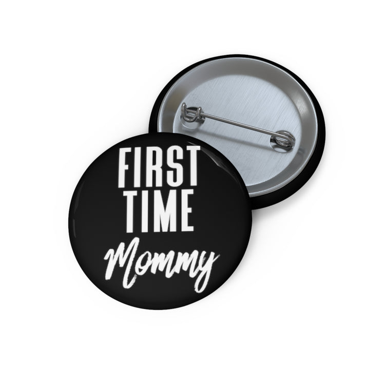 First Time Mommy Future Mom Baby Bump Custom Pin Buttons