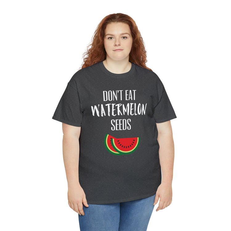 Shirt Funny Don't Eat Watermelon Seed Amusing Foodie Chuckle T-Shirt Unisex Heavy Cotton Tee