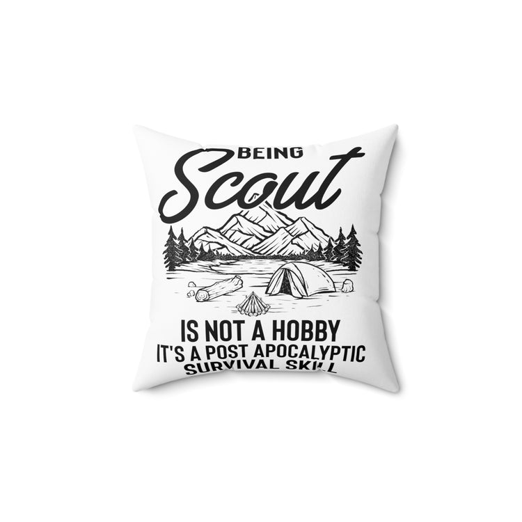 Hilarious Scouting Is Not A Hobby Scouter Patroling Spun Polyester Square Pillow