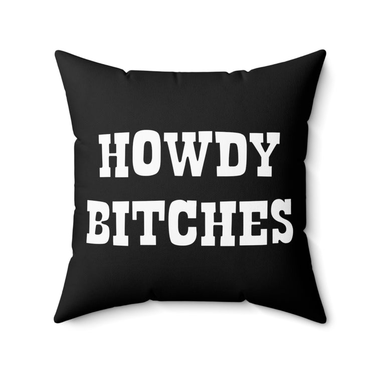 Howdy Bitches Cowgirl | Cowgirl Birthday Cowboy | Hippie Clothes | Spun Polyester Square Pillow