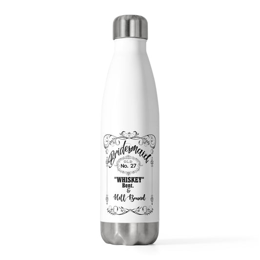 Funny Bridal Drinking Bachelorettes Wedding Bride Whiskey  20oz Insulated Bottle