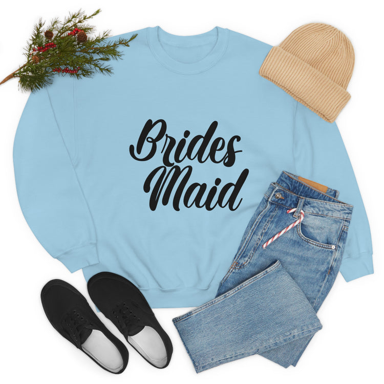 Hilarious Wedding Bridesmaid Sarcastic Funny Engagement Entourages Bridesmaids Statements Unisex Crewneck Sweatshirt