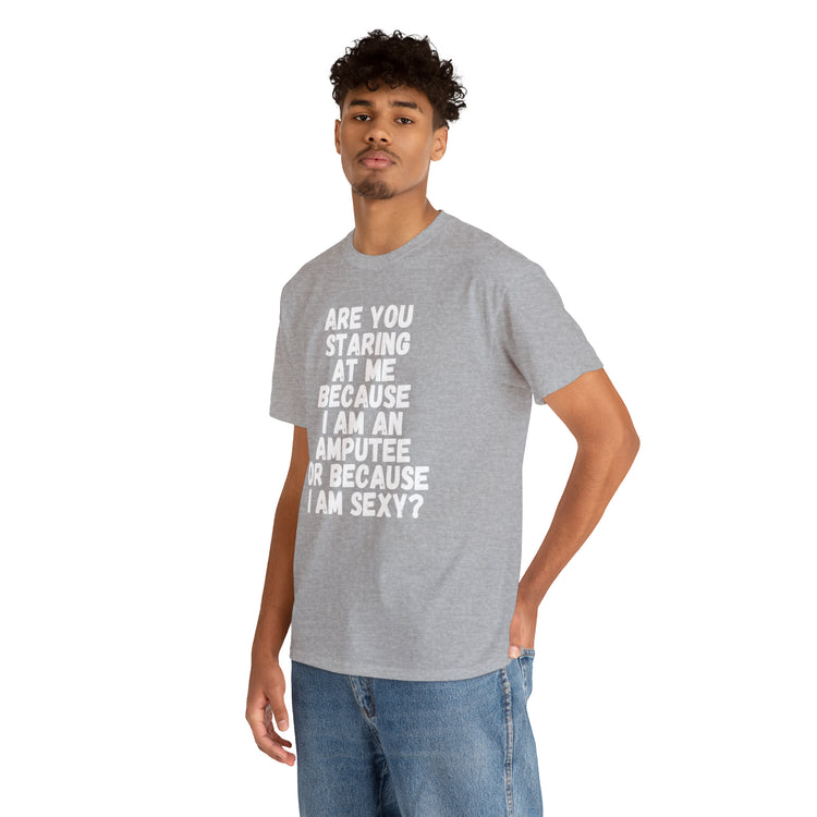 Shirt Funny Staring Because I'm An Amputee Awareness Positive T-Shirt Unisex Heavy Cotton Tee