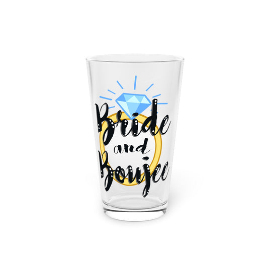 Bad and Boozie Bride and Boujee Engagement Shirts Wifey Shirt Bridesmaid Proposal Bachelorette Party Bridal Shower Pint Glass, 16oz