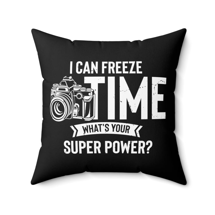 Novelty What's Your Superpower Cameraman Photography Photographers Photojournalist Photo Spun Polyester Square Pillow