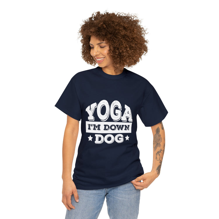 Shirt Funny Yoga I'm Down Dog Exercise Saying Workout Meditation Fitness Motivation T-Shirt Unisex Heavy Cotton Tee