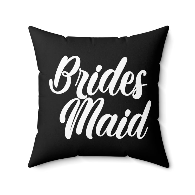 Hilarious Wedding Bridesmaid Sarcastic Illustration Saying Funny Spun Polyester Square Pillow