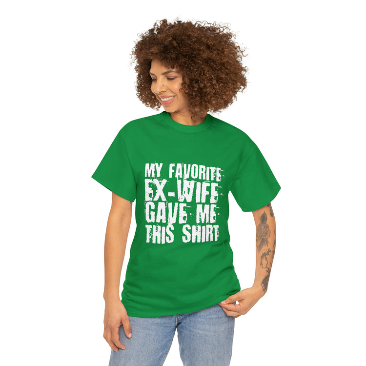 Shirt Funny My Favorite Ex-Wife Gave This Breakup Single Again T-Shirt Unisex Heavy Cotton Tee