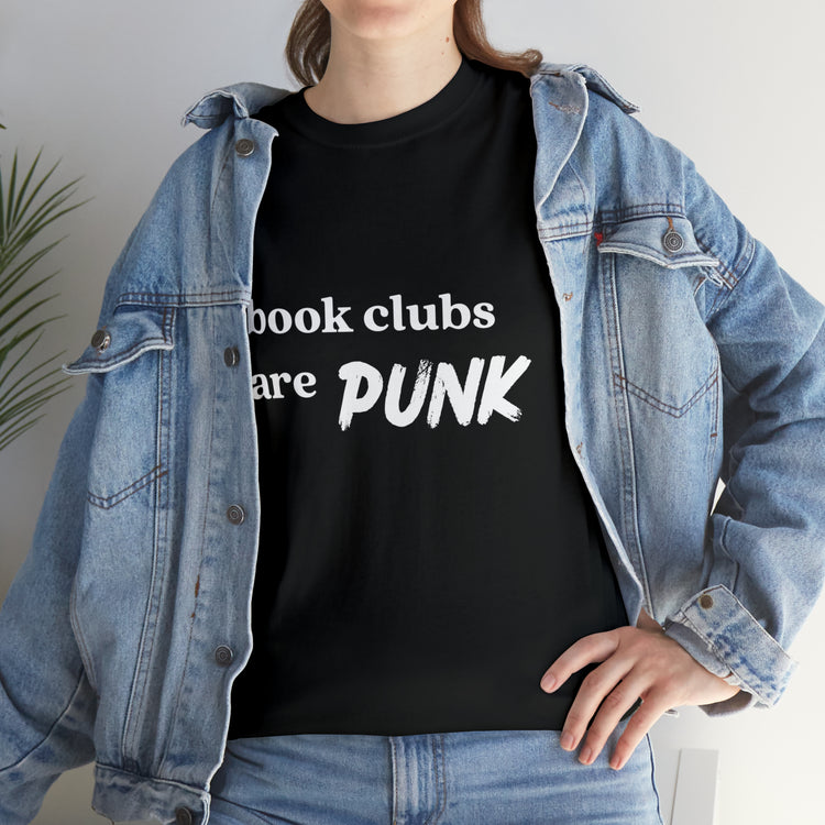 Shirt Funny Book Clubs Are Punk Literature Reading Enthusiast Nerd T-Shirt Unisex Heavy Cotton Tee