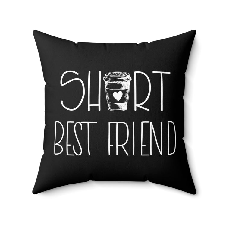 Hilarious Caffeinated Shorter Besties Sarcastic Illustration Spun Polyester Square Pillow