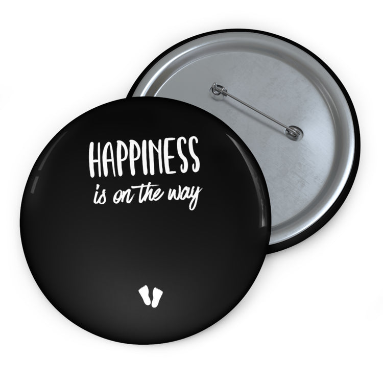 Happiness Is On The Way Baby Bump Custom Pin Buttons