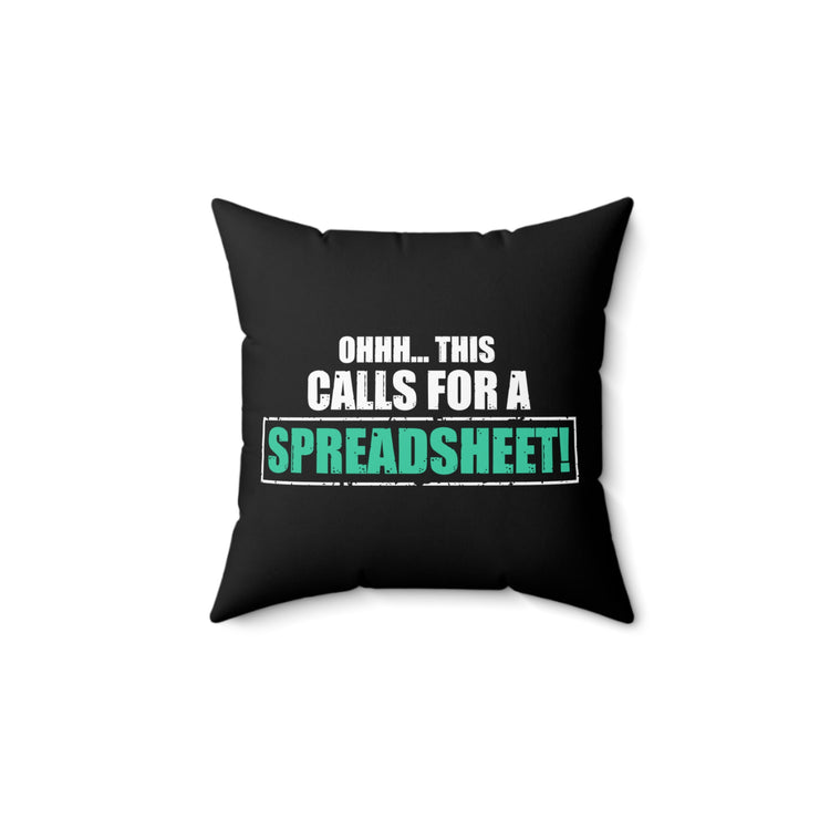 Humorous This Call For Spreadsheet Interpreter Analysis  Expert Examiner Actuaries Spun Polyester Square Pillow