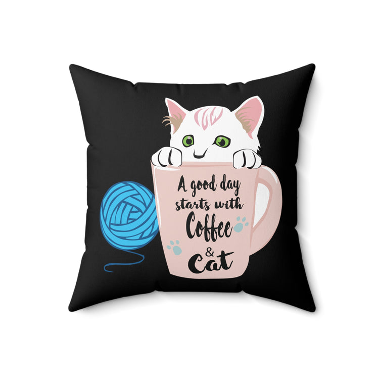 A Good Day Starts With Coffee & Cat Lovely Animal Lover Cute T Shirt Spun Polyester Square Pillow