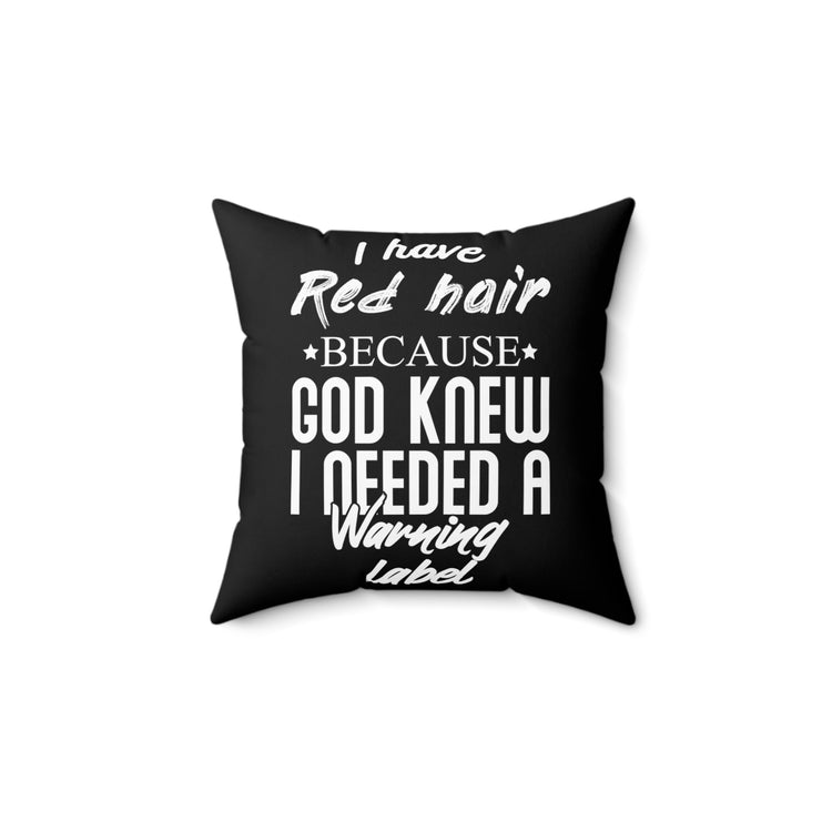 Humorous Prideful Redheader Ladies Funny Redhead Spun Polyester Square Pillow