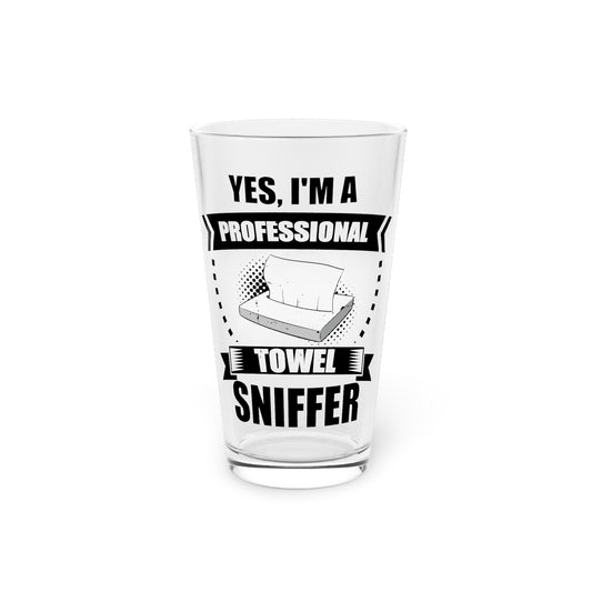 Funny I'm a Professional Towel Sniffer Snif Test Enthusiasts Humorous Scent Expert Smell Occupation Quotes Pint Glass, 16oz