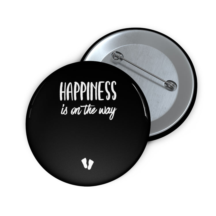 Happiness Is On The Way Baby Bump Custom Pin Buttons