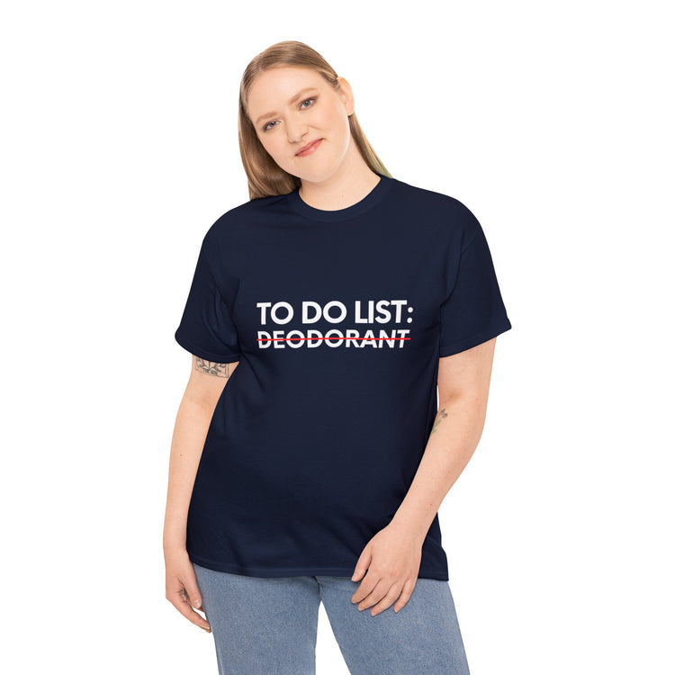 Funny Saying To Do List Deodorant Gym Exercises Women Men Novelty Sarcastic Wife To Do List Deodorant Dad   Unisex Heavy Cotton Tee