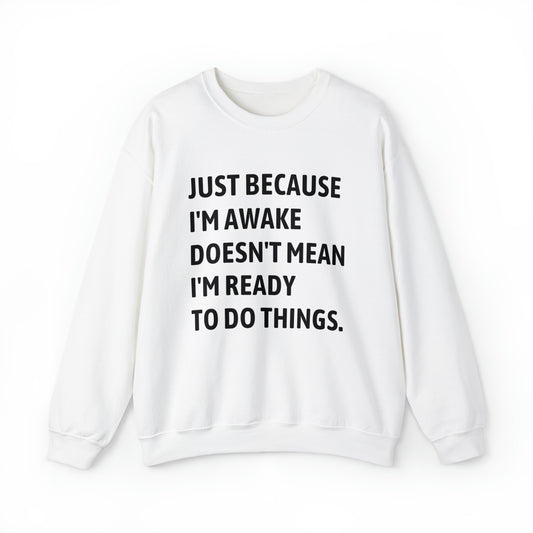 Hilarious Just Cause I'm Waked Introverted Statements Pun Unisex Crewneck Sweatshirt