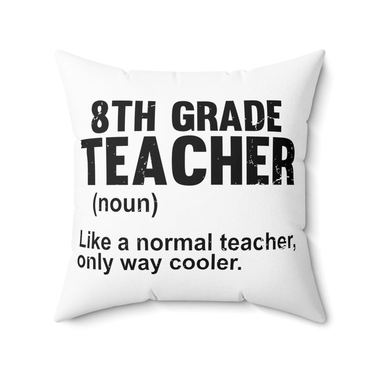 Humorous Instructor Professor Education Tutor Schoolteacher Spun Polyester Square Pillow