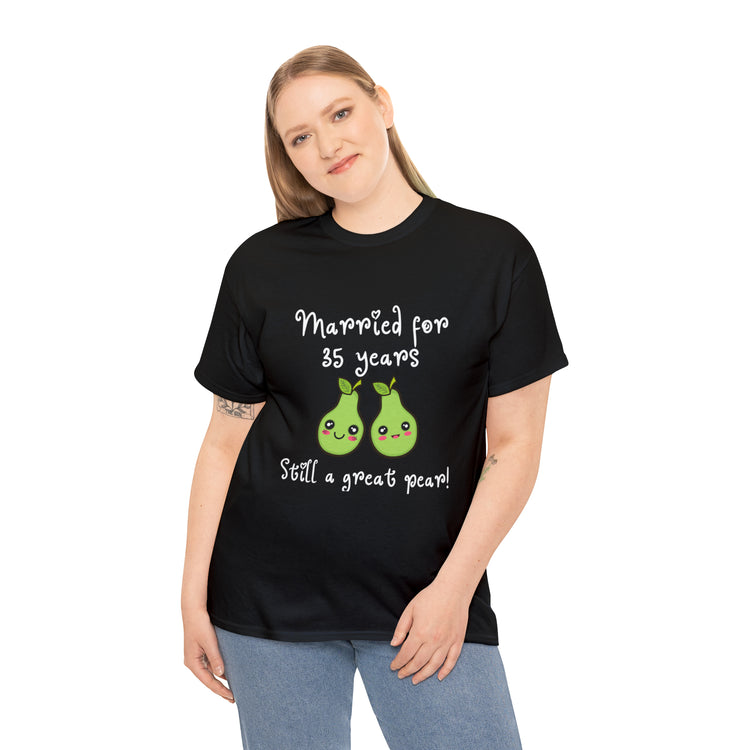 Shirt Funny Married for 35 Years Still Good Pear Humor Anniversary T-Shirt Unisex Heavy Cotton Tee