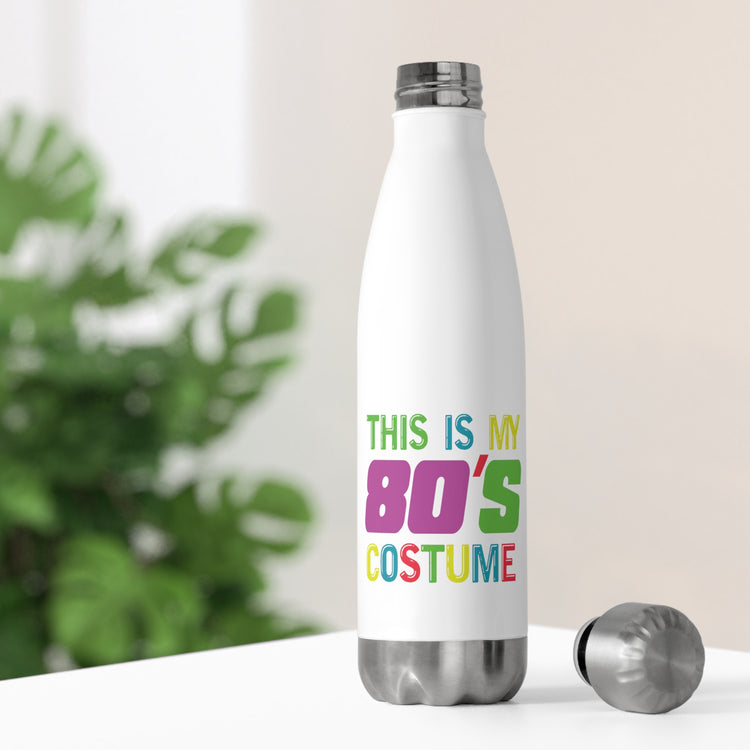 Retro Vintage This Is My 80s Costume Old School Men Women T Shirt 20oz Insulated Bottle