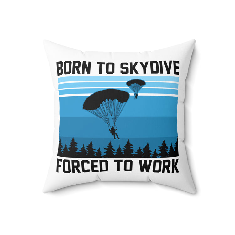 Humorous Skydiving Parachuting Adventure Spun Polyester Square Pillow