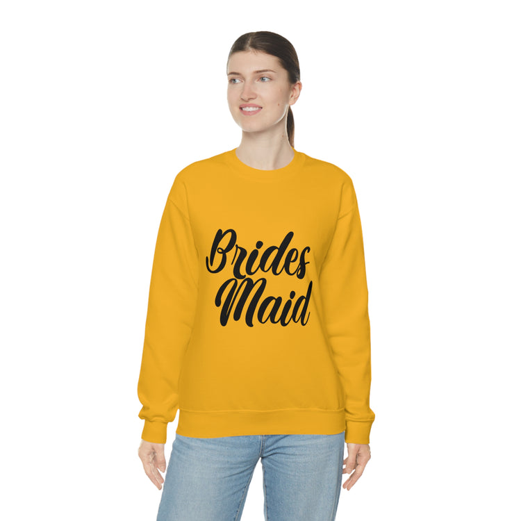 Hilarious Wedding Bridesmaid Sarcastic Funny Engagement Entourages Bridesmaids Statements Unisex Crewneck Sweatshirt