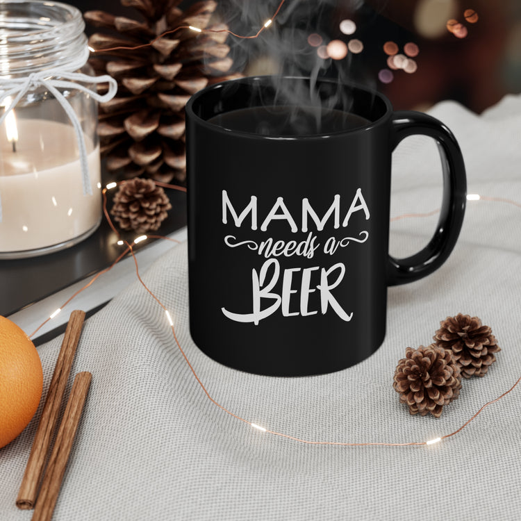 Mama Needs A Beer Tshirt | Homebrewer Gift For Her Black mug 11oz