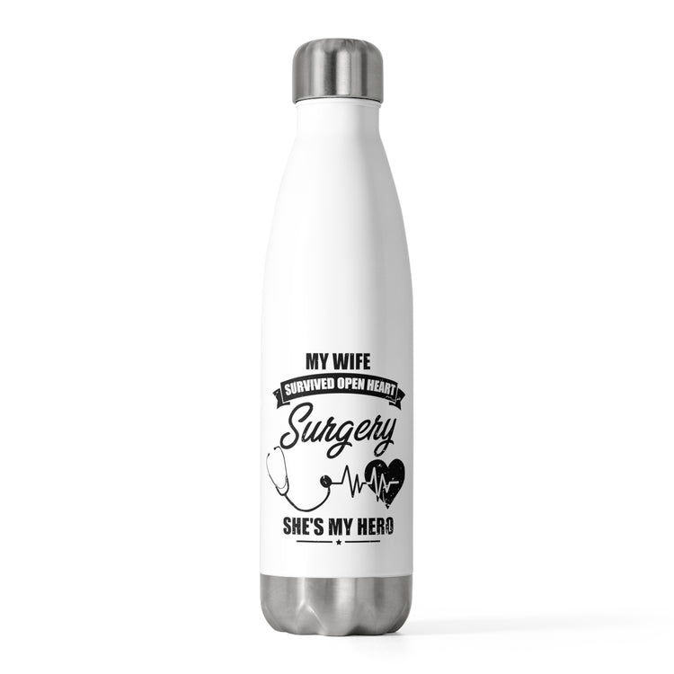 Humorous Recuperating Statements Wife Appreciation Graphic Funny Wives Appreciation Heart Surgeries Recovery 20oz Insulated Bottle