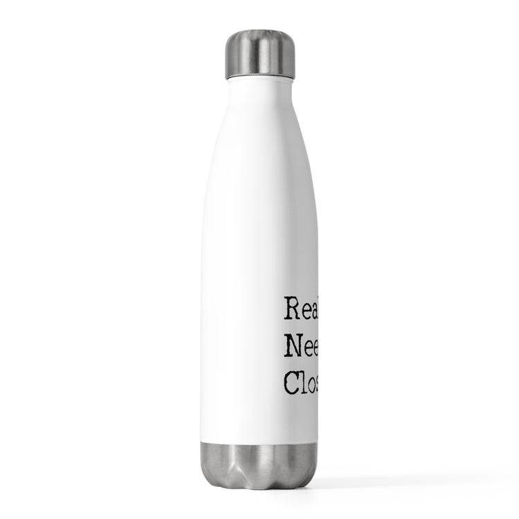 Humorous Real Estate Brokers Funny Sayings Cute Realtors Require Closure Men Women T Shirt 20oz Insulated Bottle