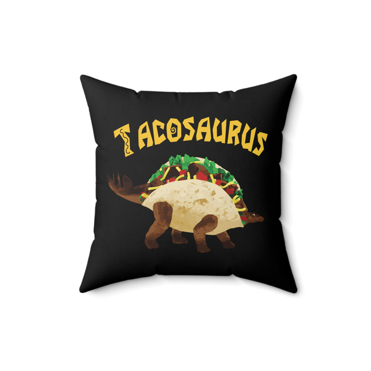 Cool Tacosaurus Taco Tuesday Fiesta Outfit Men Wom Spun Polyester Square Pillow