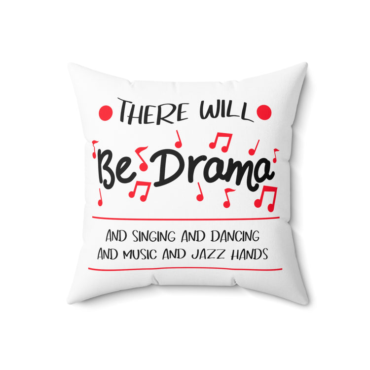 Hilarious There Will Drama Theatrical Show Fan Enthusiast Spun Polyester Square Pillow