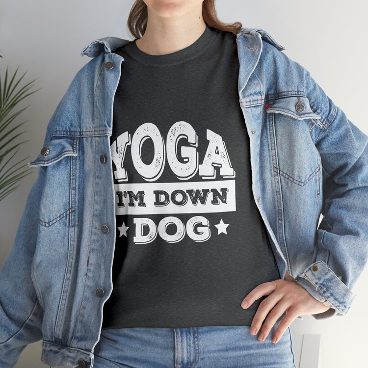 Shirt Funny Yoga I'm Down Dog Exercise Saying Workout Meditation Fitness Motivation T-Shirt Unisex Heavy Cotton Tee