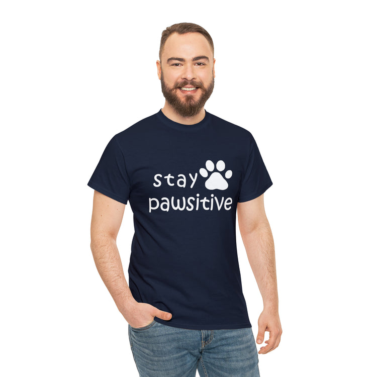 Shirt Funny Stay Pawsitive Inspirational Dog Lover Furry Pet Parent T-Shirt Unisex Heavy Cotton Tee