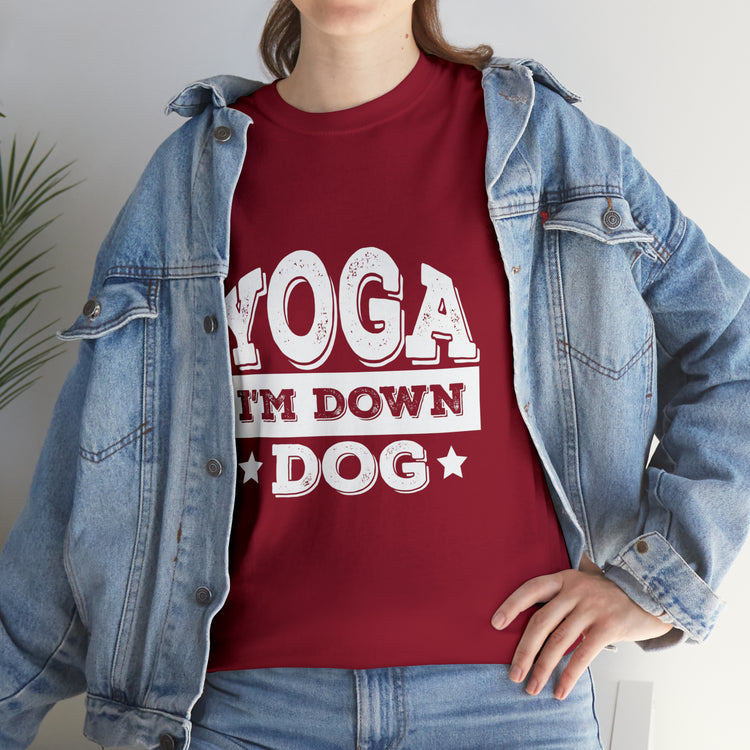 Shirt Funny Yoga I'm Down Dog Exercise Saying Workout Meditation Fitness Motivation T-Shirt Unisex Heavy Cotton Tee