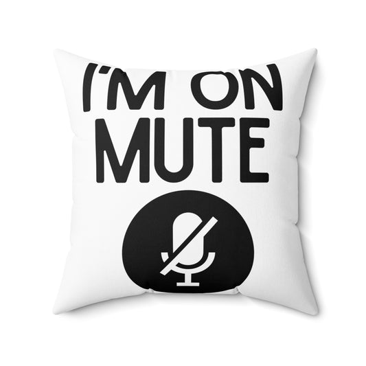 Humorous Muting Mics Virtually Meetings Officemates Spun Polyester Square Pillow