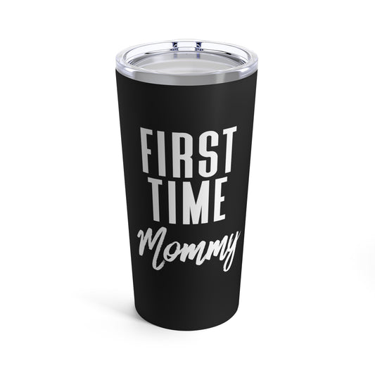 First Time Mommy Future Mom Baby Bump Shirt Tumbler 20oz