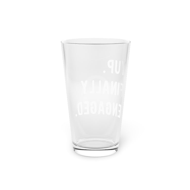 Humorous Matrimonial Engagements Sarcastic Statements Line Hilarious Proposal Gatherings Saying Mockeries Pun  Pint Glass, 16oz