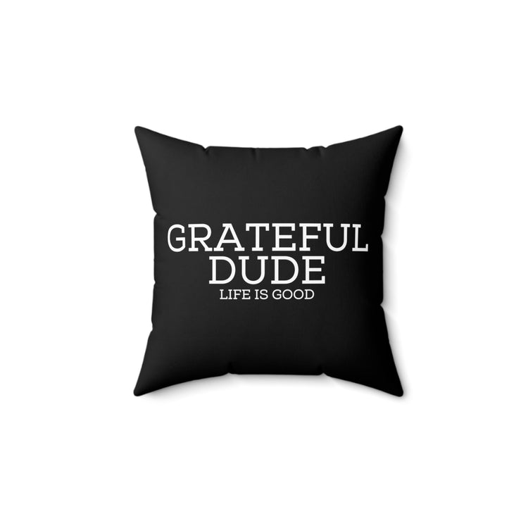 Novelty Gratefulness Manly Positive Thinker Enthusiast Hilarious Positiveness Spun Polyester Square Pillow