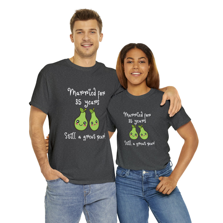 Shirt Funny Married for 35 Years Still Good Pear Humor Anniversary T-Shirt Unisex Heavy Cotton Tee